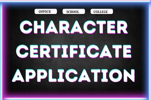 How to Write an Application for Character Certificate | Samples 