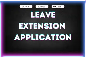 Application for Leave Extension Samples & Writing Tips