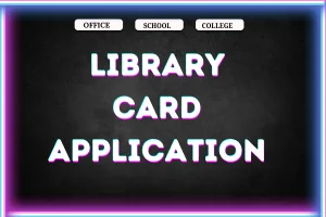 Application for Library Card | Complete Guide & Sample